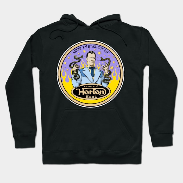 Reverend Horton Heat - Smoke 'em if you got 'em (Colour) Hoodie by CosmicAngerDesign